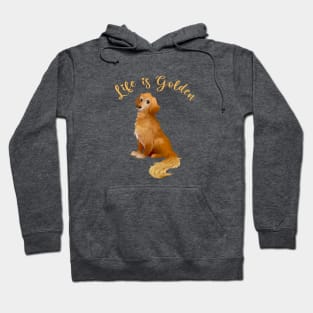 Life is Golden Retriever Hoodie